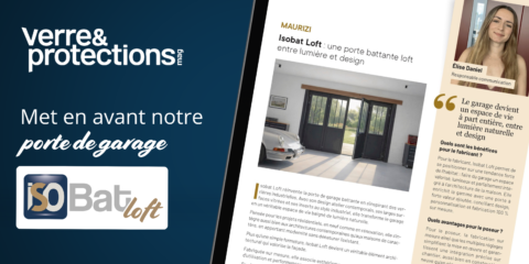 ISOBAT LOFT à l’honneur dans le magazine Verre & Protections !
